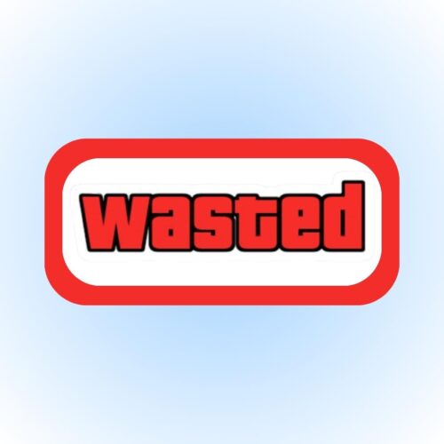 WASTED