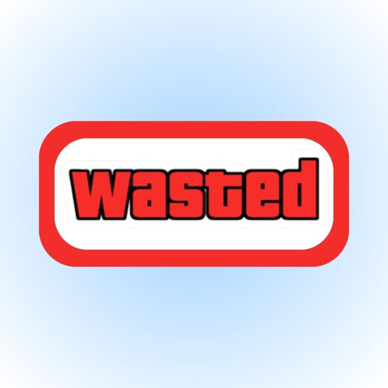 WASTED
